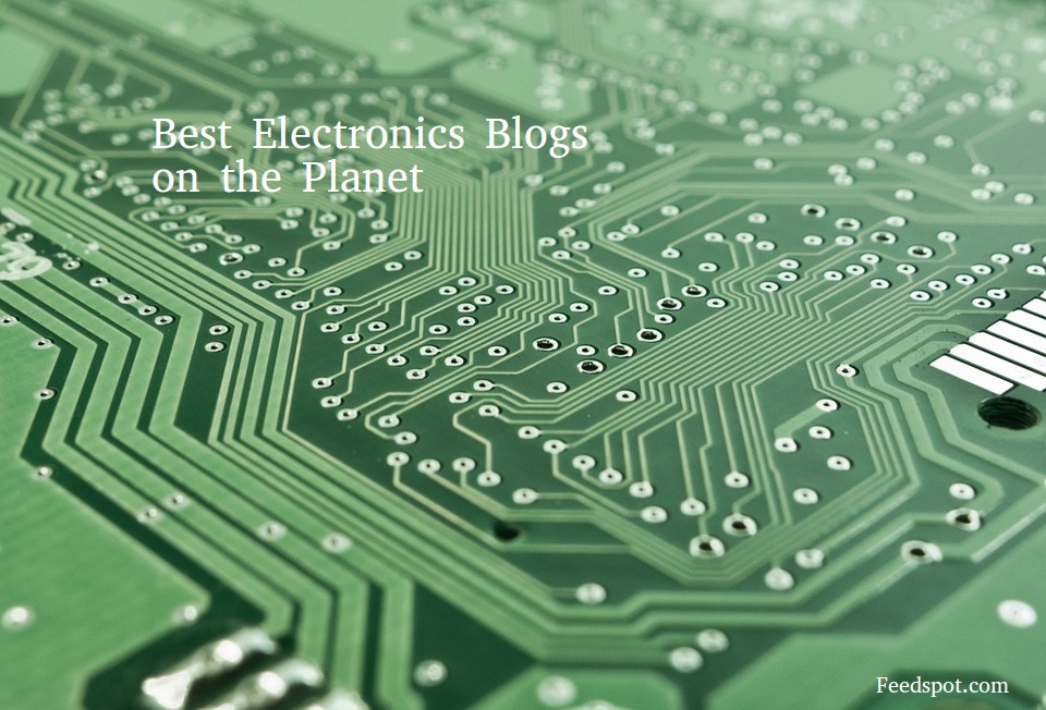 100 Best Electronics Blogs to Follow in 2026